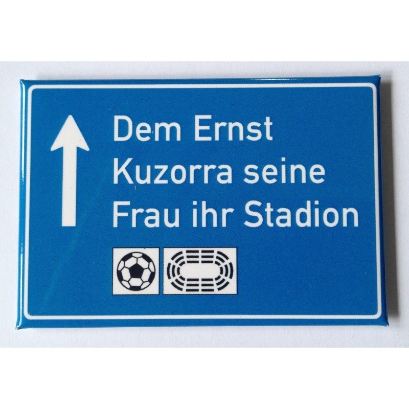 Magnet "Dem Ernst Kuzorra seine Frau Ihr Stadion"
