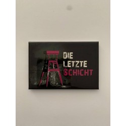 Magnet letzte Schicht Hochglanz
