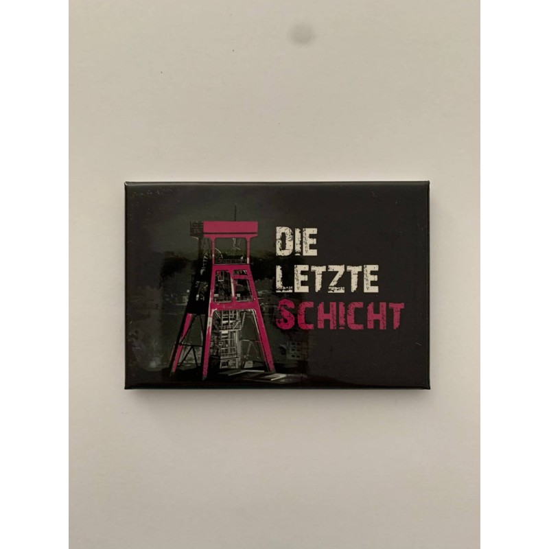 Magnet letzte Schicht Hochglanz