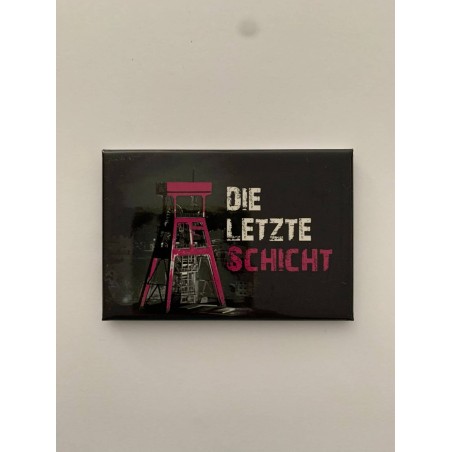 Magnet letzte Schicht Hochglanz